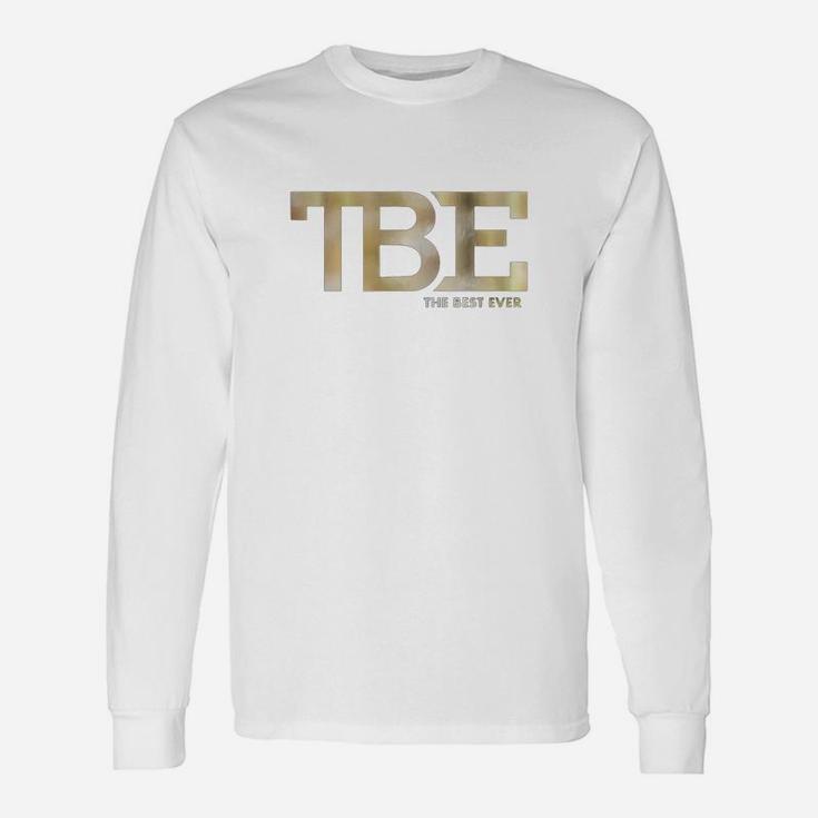 Tbe The Best Ever Shirt Long Sleeve T-Shirt