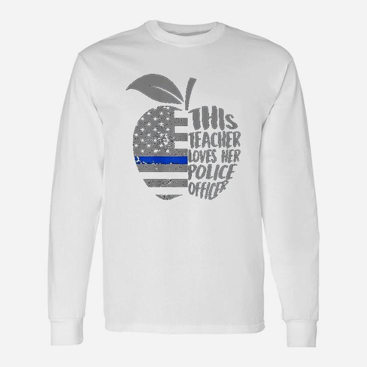 This Teacher Loves Her Police Officer Wife Saying Long Sleeve T-Shirt