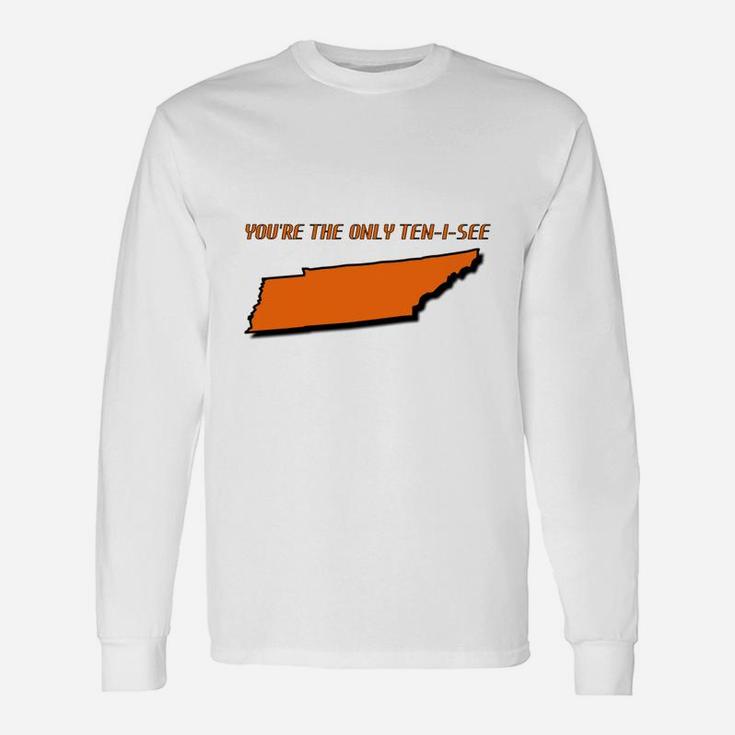 You Are The Only Tennessee I See Long Sleeve T-Shirt