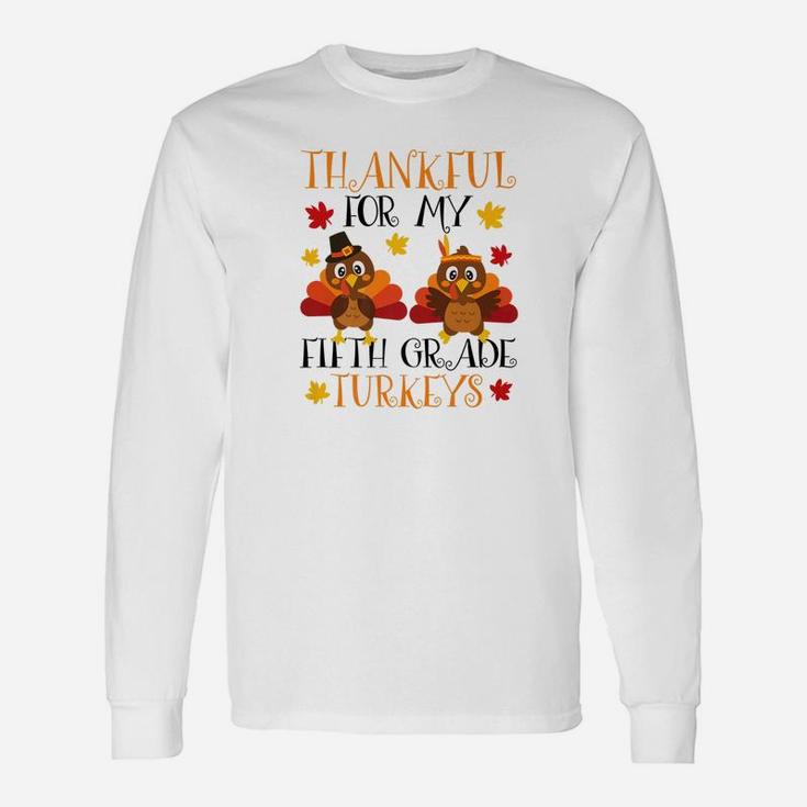 Thankful 5th Grade Turkey Teacher Thanksgiving Long Sleeve T-Shirt