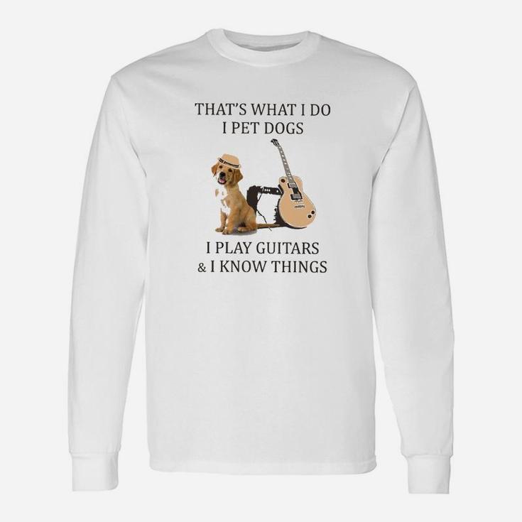 Thats What I Do I Pet Dogs Long Sleeve T-Shirt