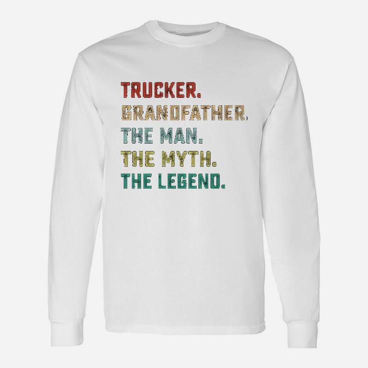 Trucker Grandfather The Man Myth Legend Long Sleeve T-Shirt