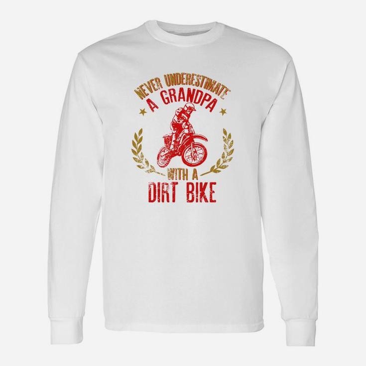 Never Underestimate A Grandpa With A Dirt Bike s Long Sleeve T-Shirt