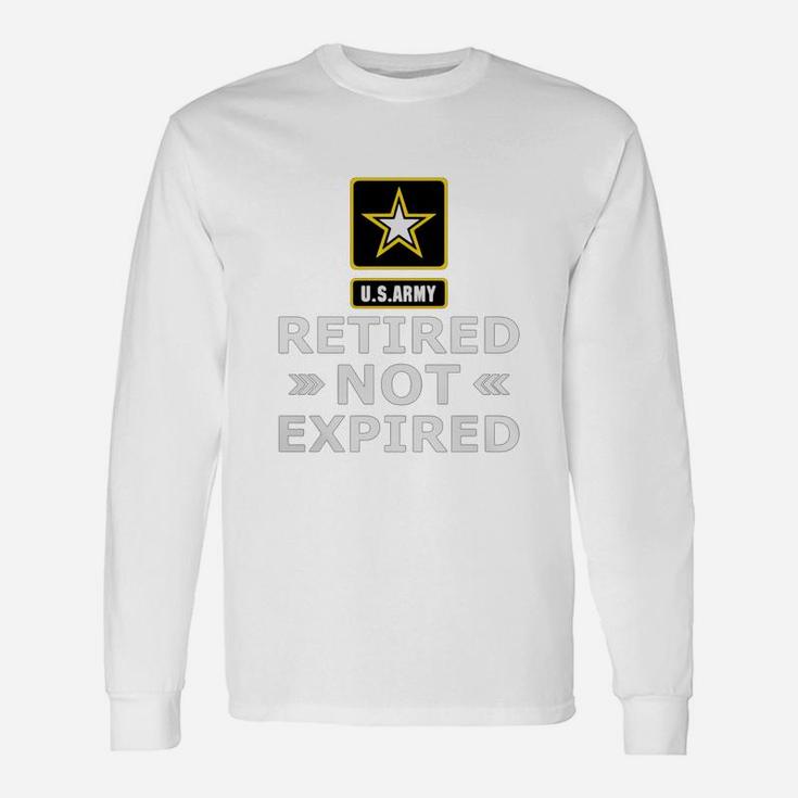 Us Army Retired Not Expired Long Sleeve T-Shirt