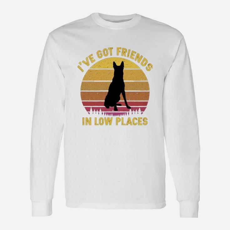 Vintage Belgian Malinois I Have Got Friends In Low Places Dog Lovers Long Sleeve T-Shirt