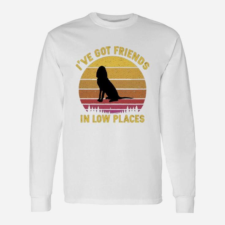 Vintage Bloodhound I Have Got Friends In Low Places Dog Lovers Long Sleeve T-Shirt