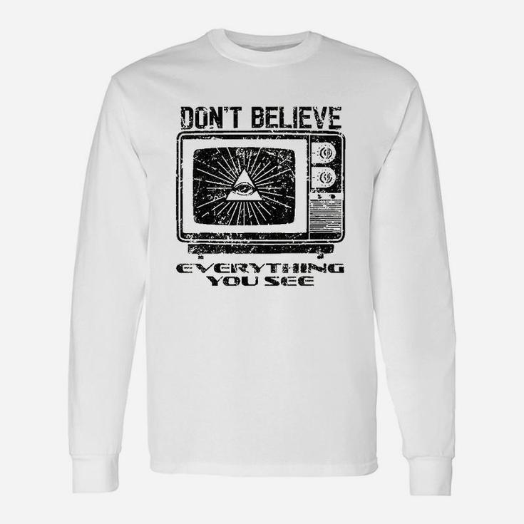 Vintage Dont Believe Everything You See Long Sleeve T-Shirt
