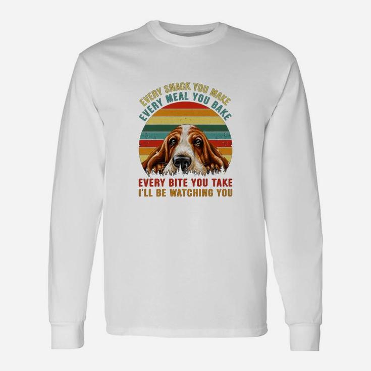 Vintage Every Snack You Make Every Meal You Bake I'll Be Watching You Basset Hound Keyvic Long Sleeve T-Shirt