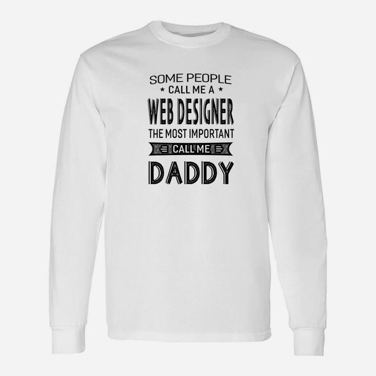 Web er The Most Important Call Me Daddy Dad Men Long Sleeve T-Shirt