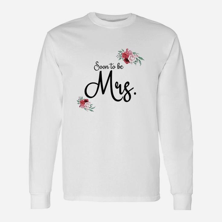 Wedding For Her Future Wife Soon To Be Mrs Bride Long Sleeve T-Shirt