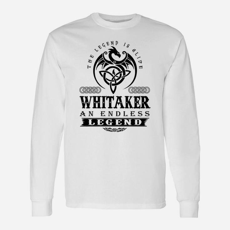 Whitaker The Legend Is Alive Whitaker An Endless Legend Colorblack Long Sleeve T-Shirt