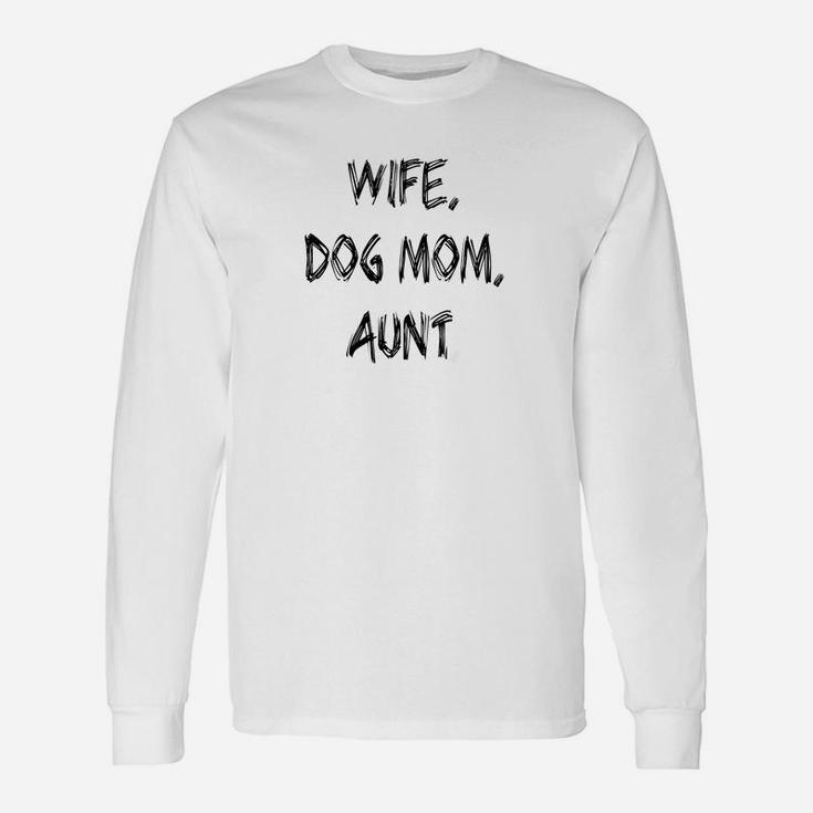 Wife Dog Mom Aunt And Animal Friends Long Sleeve T-Shirt