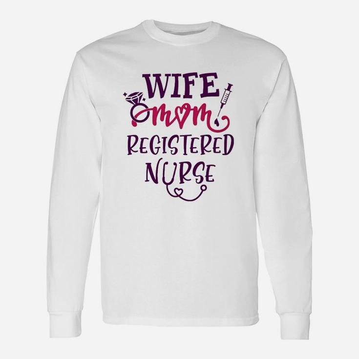 Wife Mom Resistered Nurse Long Sleeve T-Shirt