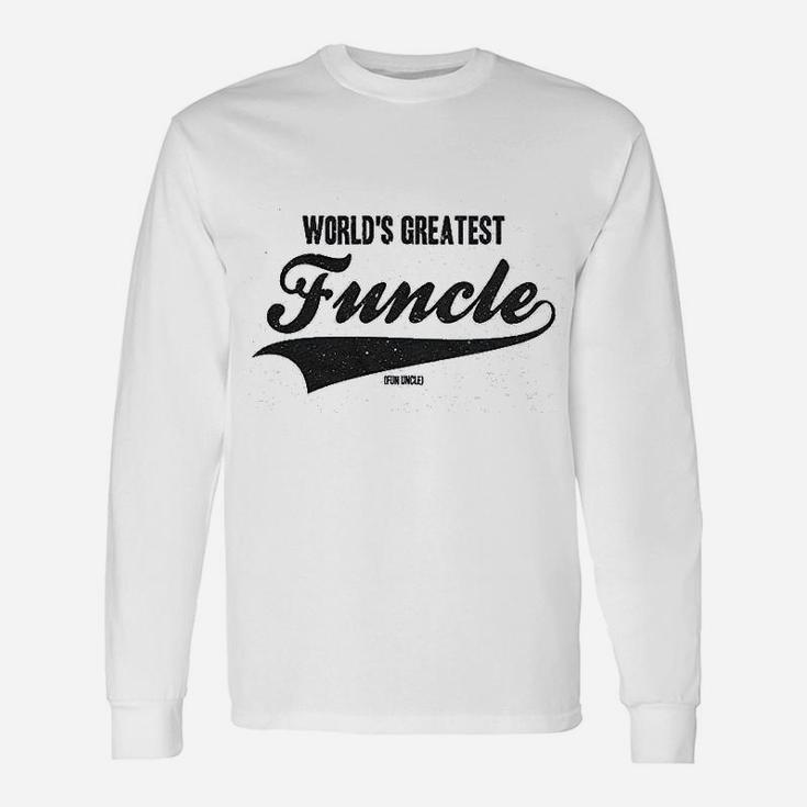 Worlds Greatest Funcle Fun Uncle Sarcastic Long Sleeve T-Shirt