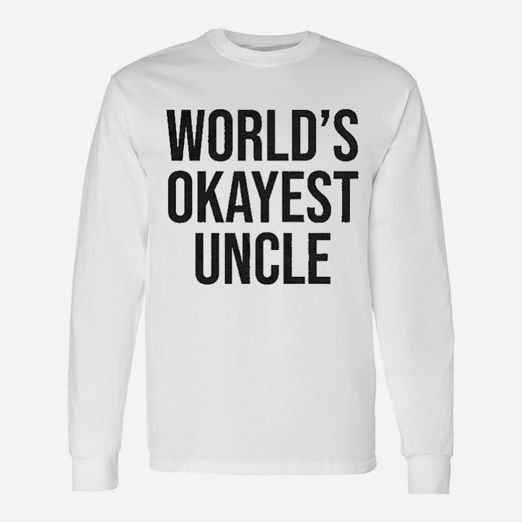 Worlds Okayest Uncle Saying Graphic Funcle Sarcastic Long Sleeve T-Shirt