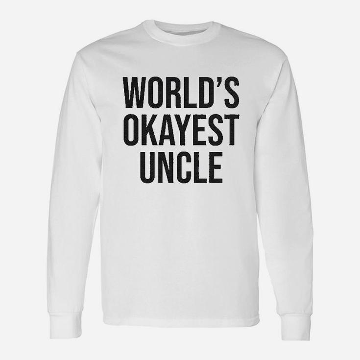 Worlds Okayest Uncle Saying Long Sleeve T-Shirt