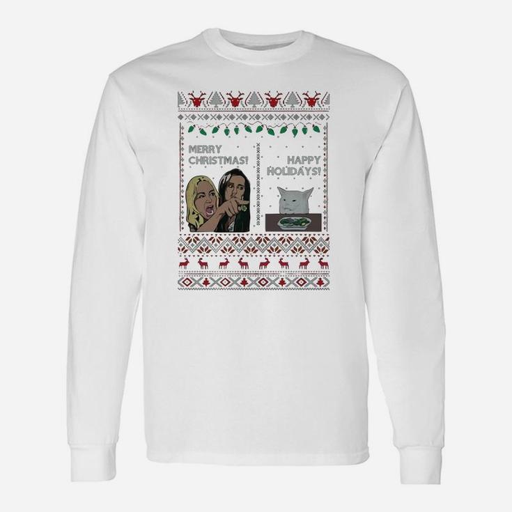 Yelling Woman Cat Meme Merry Christmas Happy Holidays Ugly Christmas Shirt Long Sleeve T-Shirt