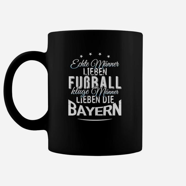 Bayern-Fan Tassen für Echte Männer, Liebe zum Fußball & Bayern