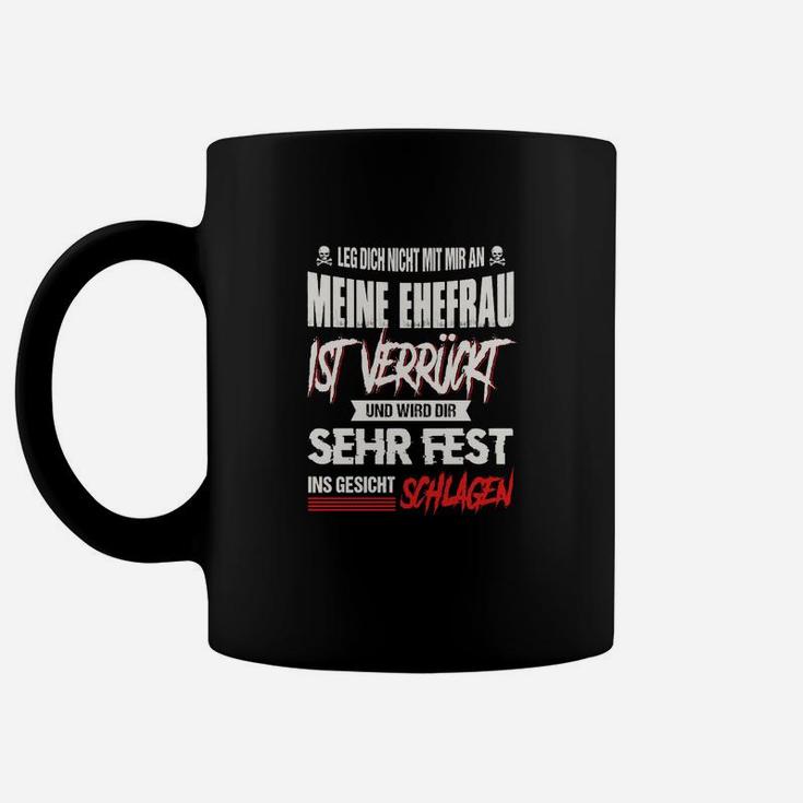 Beg Dich Nicht Mit Mir Ein Meine Ehefrau Tassen