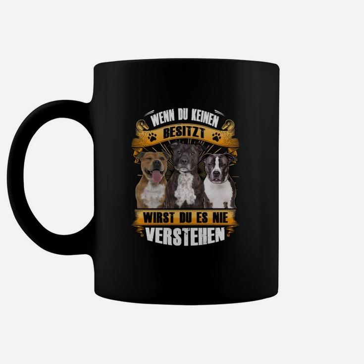 Staffordshire Bull Terrier Wenn Du Keinen Besitzt Tassen