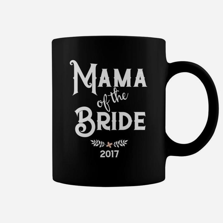 2017 Mama Of The Bride Wedding Party Coffee Mug