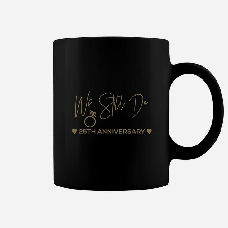 25th Wedding Anniversary Tshirt We Still Do Gifts For Couple Coffee Mug