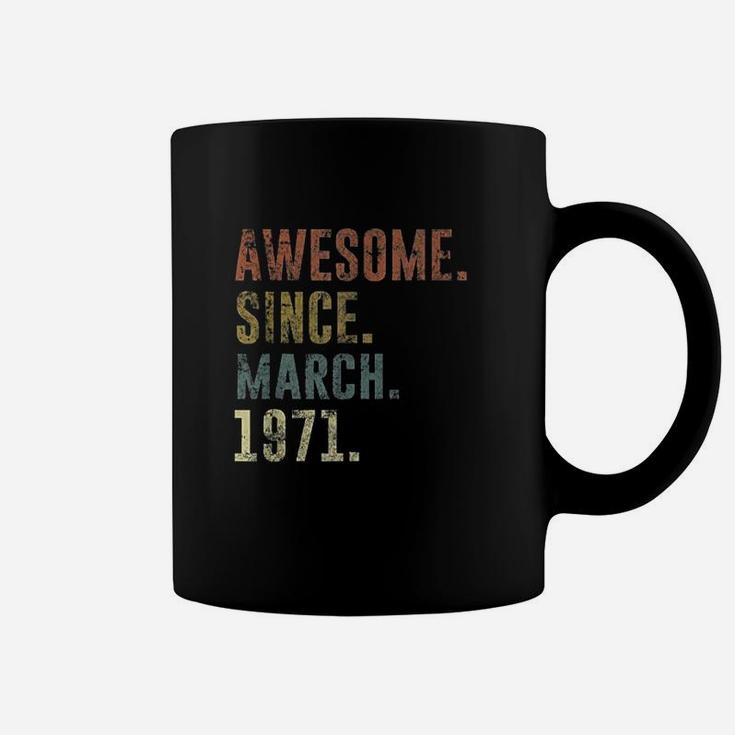 1971 Birthday Gift Vintage Awesome Since March 1971  Coffee Mug