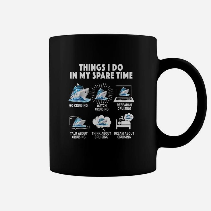 6 Things I Do In My Spare Time Go Cruising Funny Cruising Coffee Mug