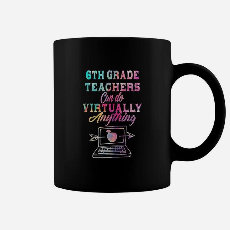 6th Grade Teachers Can Do Virtually Anything Coffee Mug