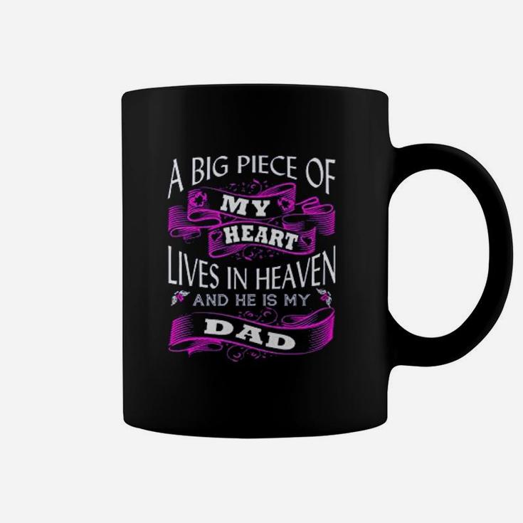 A Big Piece Of My Heart Lives In Heaven And He Is My Dad Coffee Mug