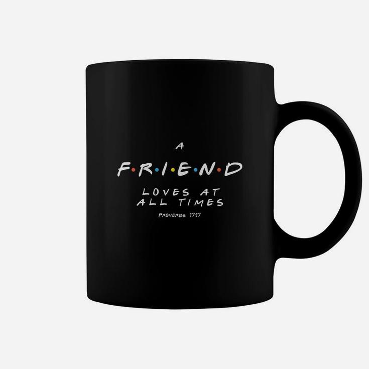 A Friend Loves At All Times, best friend birthday gifts, birthday gifts for friend, friend christmas gifts Coffee Mug