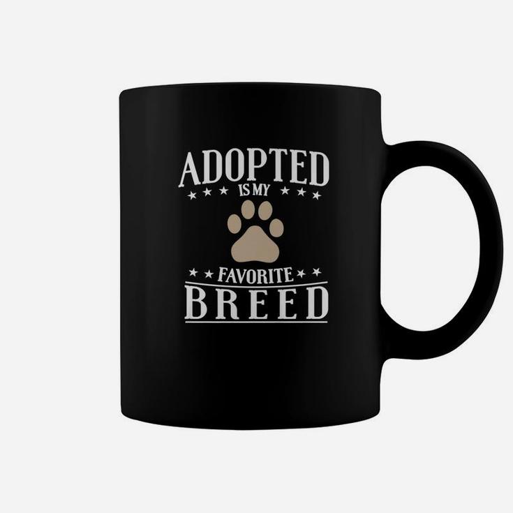 Adopted Is My Favorite Breed Adopt Dog And Cat Gift Coffee Mug