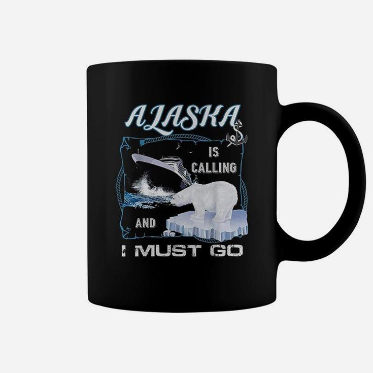 Alaska Is Calling And I Must Go Funny Cruising Coffee Mug