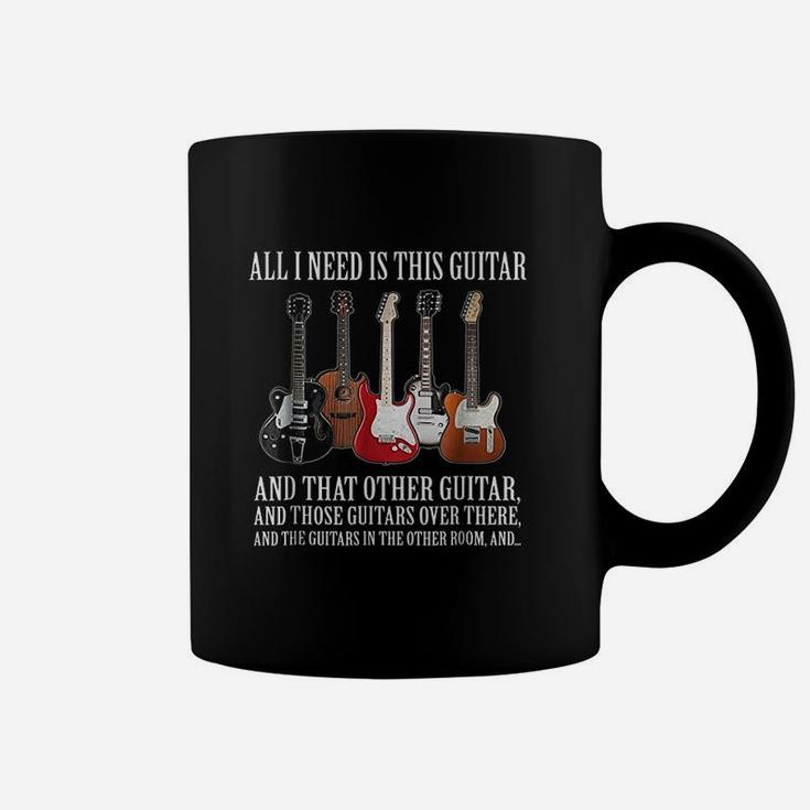 All I Need Is This Guitar True Story About Guitarists Coffee Mug