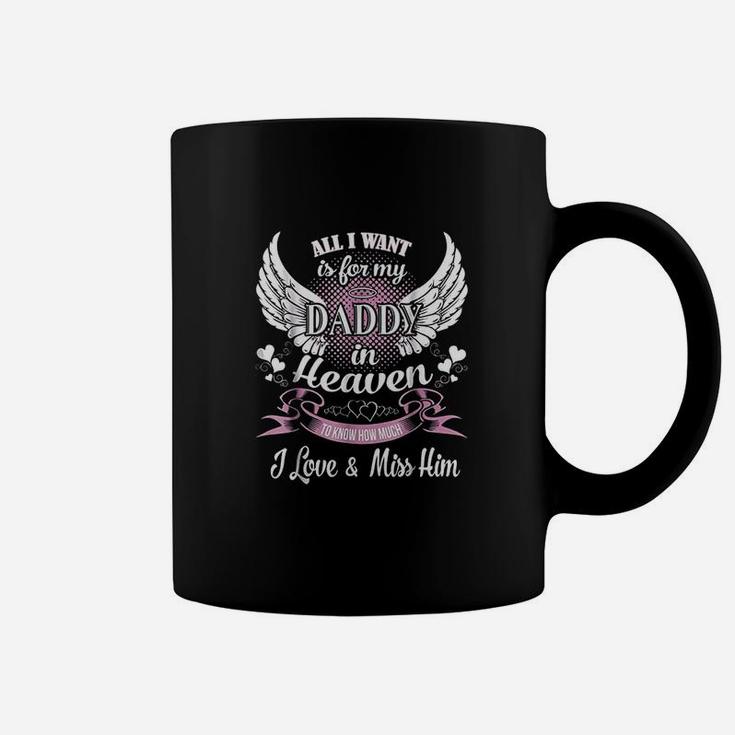 All I Want Is For My Daddy In Heaven Coffee Mug