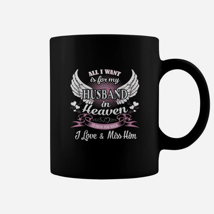 All I Want Is For My Husband In Heaven Coffee Mug