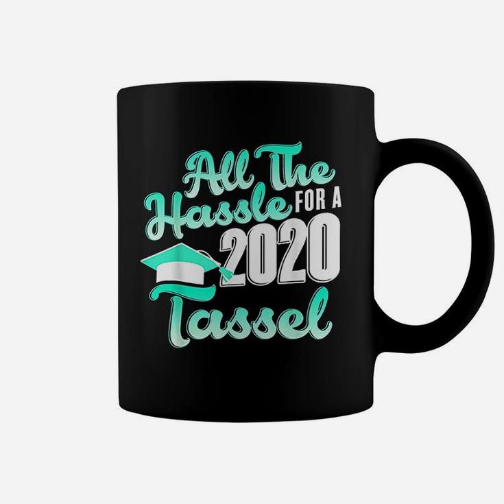 All The Hassle For A 2020 Tassel Senior 2020 Coffee Mug