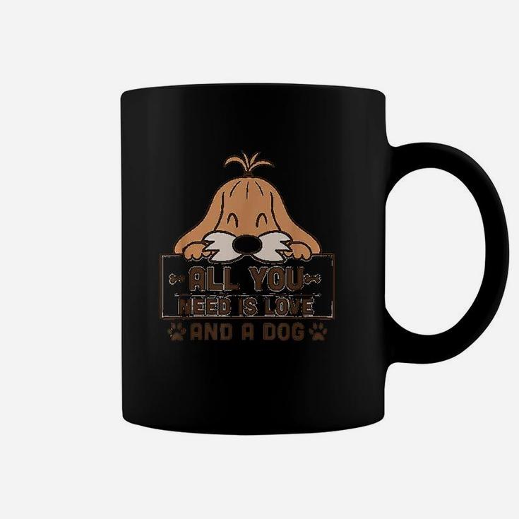 All You Need Is Love And A Dog Loving Coffee Mug