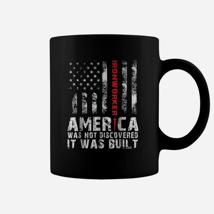 America Was Not Discovered It Was Built Ironworker Coffee Mug