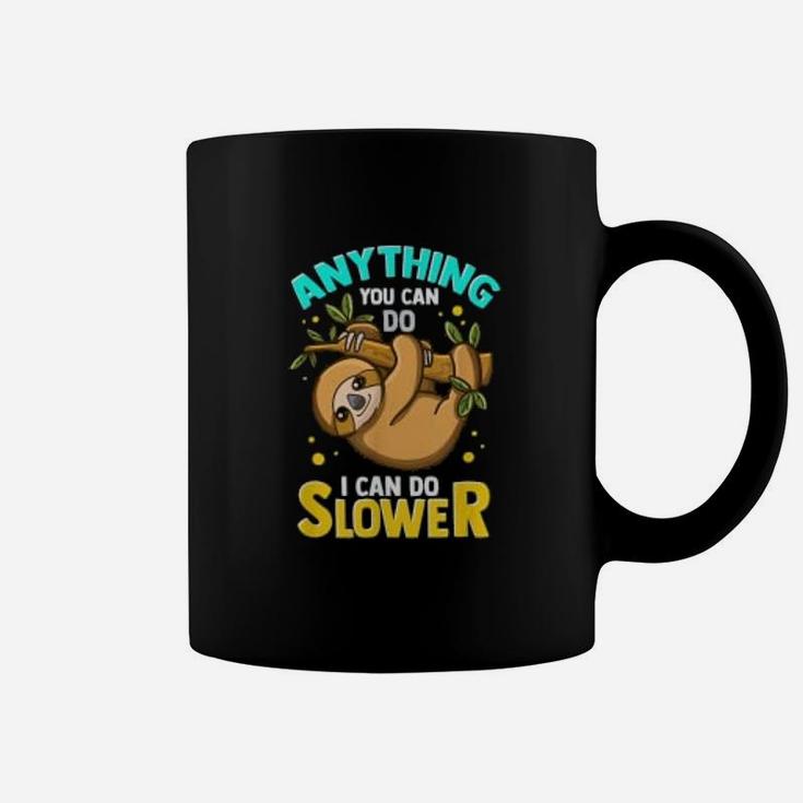 Anything You Can Do I Can Do Slower Lazy Sloth Graphic Coffee Mug