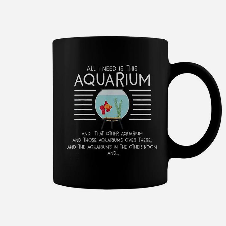 Aquarist Aquascaping Aquascaper I Need Aquarium Coffee Mug