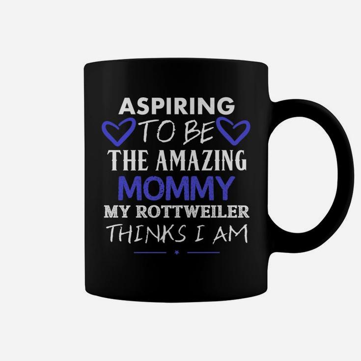 Aspiring To Be The Amazing Mommy Cute Rottweiler Coffee Mug