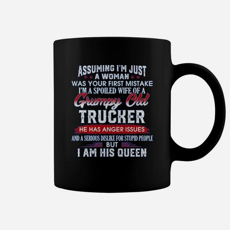Assuming Im Just A Woman Im A Spoiled Wife Of A Grumpy Old Trucker Coffee Mug