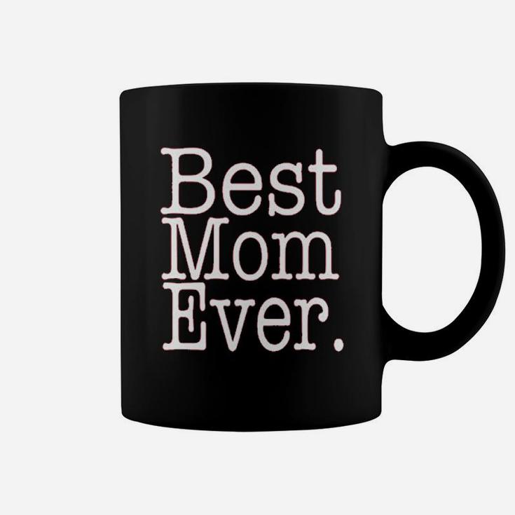 Basic Gift Best Mom Ever Happy Mothers Day Coffee Mug