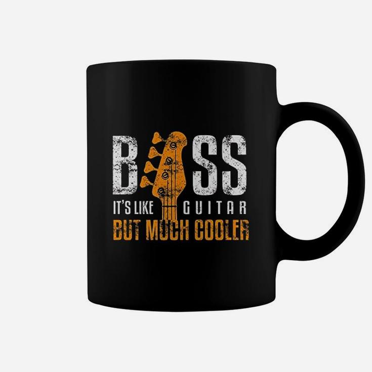 Bass Its Like Guitar But Much Cooler Bassist And Guitar Rock Coffee Mug