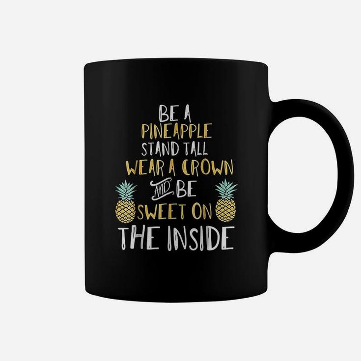Be A Pineapple Stand Tall And Wear A Crown Coffee Mug