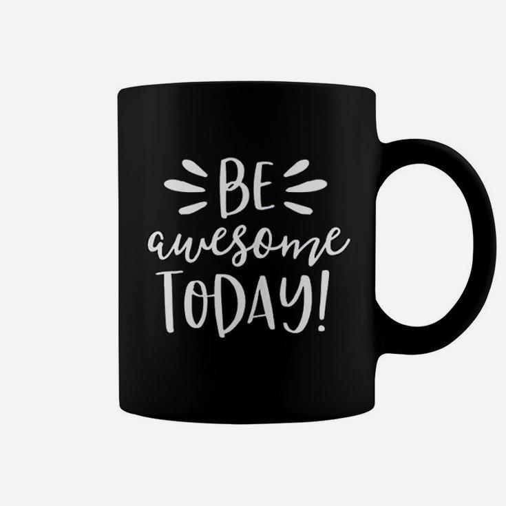 Be Awesome Today Motivational Positive Teacher Coffee Mug