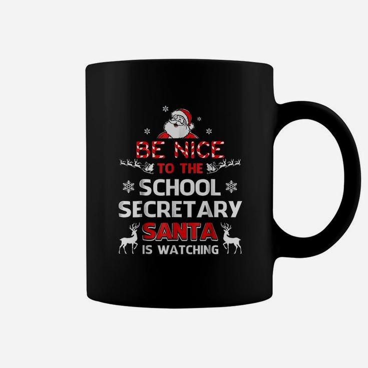 Be Nice To The School Secretary Santa Is Watching Coffee Mug