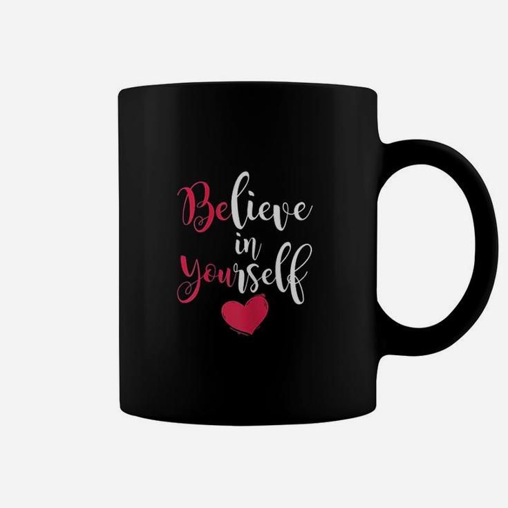 Be You Believe In Yourself Positive Message Quotes Sayings Coffee Mug