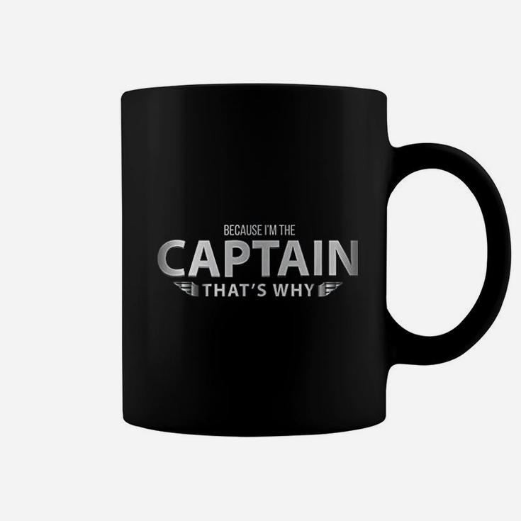 Because Im The Captain That Is Why Pilots Funny Graphic Coffee Mug